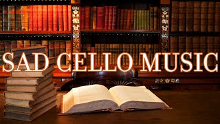 Sad Relaxing Classical Cello and Piano Music🎻for Relaxing, Reading or Studying