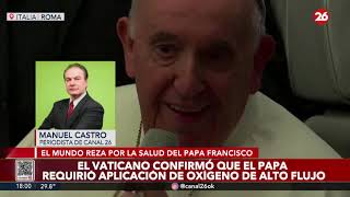 🚨 EL MUNDO REZA POR EL PAPA | El análisis de Manuel Castro: Francisco en estado crítico