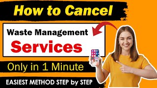 How To Cancel Waste Management Service [ NEW METHOD ]