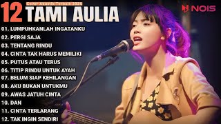 Tami Aulia Cover Full Album - Lumpuhkan Ingatanku | Cover Akustik Terbaik 2024