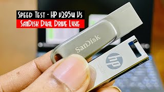 Speed Test Comparison - HP v295w Vs SanDisk Dual Drive Luxe | Which one you should buy ?