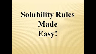 Solubility Rules Made Easy!