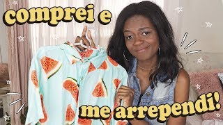 ROUPAS QUE COMPREI, PAGUEI CARO E ME ARREPENDI! *chateada*