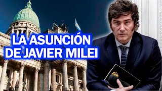 LA ASUNCIÓN DE JAVIER MILEI COMO PRESIDENTE DE ARGENTINA
