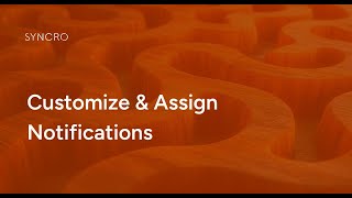 Customize and Assign Notifications | Get Started with Syncro