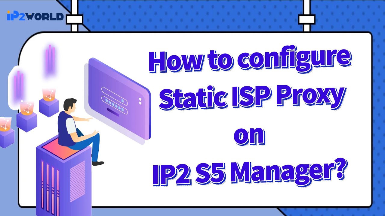 How To Configure Static Isp Proxy On Ip2 S5 Manager Youtube