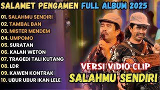 SALAHMU SENDIRI - SLAMET PENGAMEN VIRAL FULL ALBUM TERBARU 2025 || TAMBAL BAN SLAMET PENGAMEN VIRAL