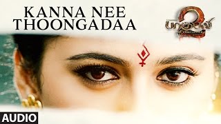 Kannaa Nee Thoongada Full Song - Baahubali 2 Tamil Songs | Prabhas, Anushka Shetty