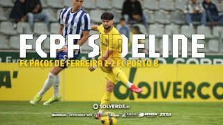 FCPF Sideline | FC Paços de Ferreira x FC Porto B | 24/25