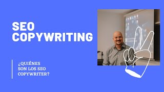 SEO Copywriting - ¿Quiénes son los SEO Copywriter?