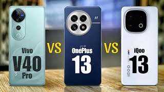 Vivo V40 Pro Vs OnePlus 13 Vs iQoo 13