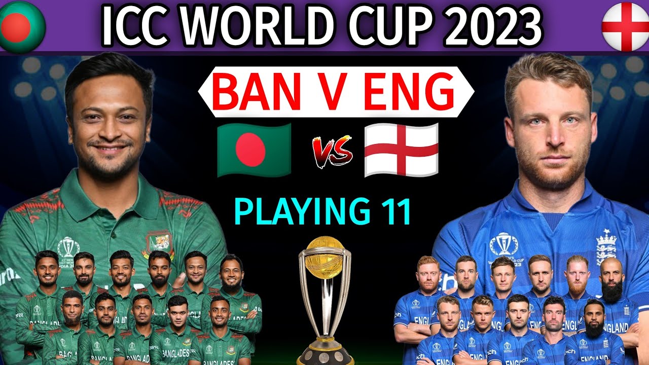 England Vs Bangladesh World Cup Match Playing 11 | Bangladesh Vs ...