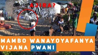 MAMBO WANAYOYAFANYA VIJANA PWANI