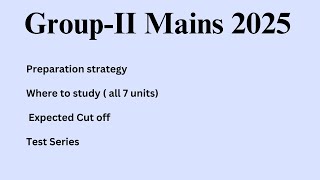 Group-II Mains 2025 Preparation Strategy