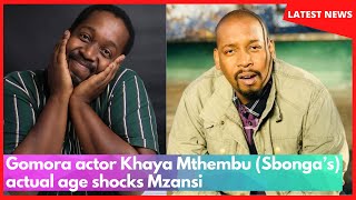 Gomora actor Khaya Mthembu (Sbonga’s) actual age shocks Mzansi