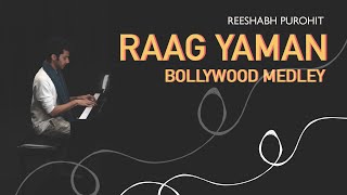 Raag Yaman Bollywood Mashup | Reeshabh Purohit | Evergreen Bollywood Songs