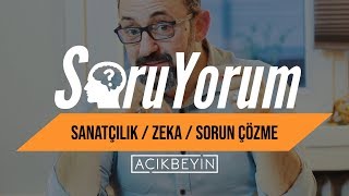 SoruYorum - Sanatçılık / Zeka / Sorun Çözme