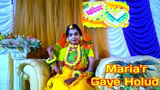 Gaye holud || মারিয়া'র গায়ে হলুদ || Bangladeshi Wedding Video ||গায়ে হলুদের গান || Gram'ar Biye