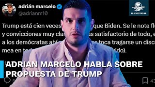 Adrián Marcelo se manifiesta a favor de Trump; “tiene convicciones muy claras”, dice