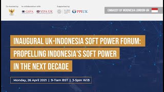 Inaugural UK-Indonesia Soft Power Forum: Propelling Indonesian Soft Power in the Next Decade!