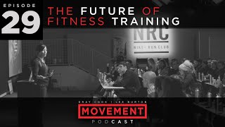 S3 E29: The Future of Fitness Training | Movement Podcast with Gray Cook & Lee Burton