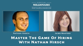 Master The Game Of Hiring With Nathan Hirsch