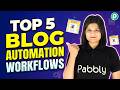Top 5 Blog Automation Workflows using Pabbly Connect (Step-by-Step)