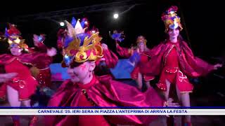 CARNEVALE '25  IERI SERA IN PIAZZA L'ANTEPRIMA DI ARRIVA LA FESTA