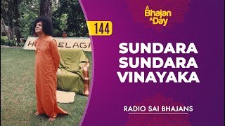 144 - Sundara Sundara Vinayaka | Radio Sai Bhajans