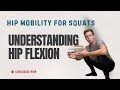 Squat Hip Mobility: Understanding Hip Flexion