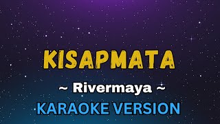 Kisapmata - Rivermaya (Karaoke Version)