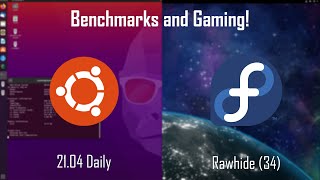 Ubuntu 21.04 Daily vs Fedora Rawhide (Fedora 34 Beta)- Benchmarks and Gaming V2!