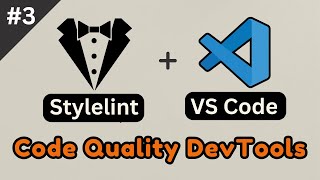 Stylelint + VSCode = Your Code's Best Friend | CSS Linting | Streamlining Your CSS & SCSS Workflow