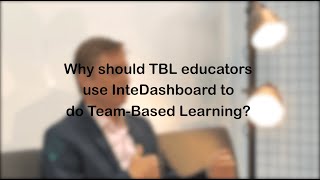Why should you use InteDashboard to do Team-Based Learning? | InteDashboard | Brian O'Dwyer