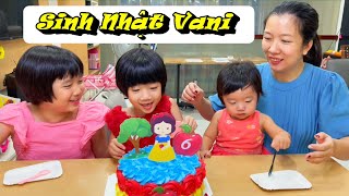 Chúc Mừng Sinh Nhật của Vani vừa Tròn 6 tuổi , bất ngờ bánh kem sinh nhật mẹ Dương mua