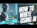 How To Use Ai Writing Tools: SEO Writing Ai Tutorial Step By Step