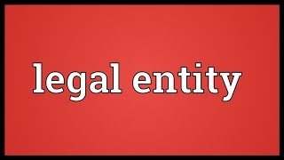 Legal entity Meaning