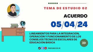 CAP 1 | ACUERDO 05/04/24 SOBRE LOS CONSEJOS TÉCNICOS ESCOLARES | EDUCACIÓN BÁSICA #usicamm