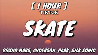 Bruno Mars - Skate (Lyrics) [1 Hour Loop] ft. Anderson .Paak, Silk Sonic