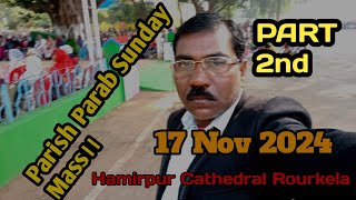 Parish Parab Sunday Mass।। Hamirpur Cathedral Rourkela।।Muduli Panna।।2024।।