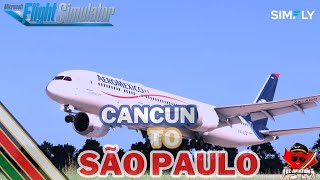 MSFS LIVE | NEW Bravo Airspace B789 | Cancun ✈ São Paulo #msfs2020