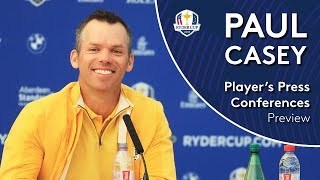 Paul Casey | Ryder Cup Press Conference at Le Golf National