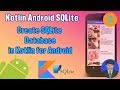 Android Kotlin SQLite Tutorial : #2 Create SQLite Database in Kotlin for Android