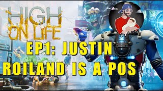 High on Life - EP 1 - Justin Roiland Is a POS