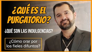 Lo que debes saber sobre el Purgatorio | Wilson Tamayo