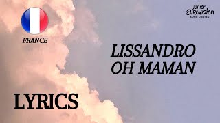LYRICS / PAROLES | LISSANDRO - OH MAMAN | JUNIOR EUROVISION 2022 | FRANCE