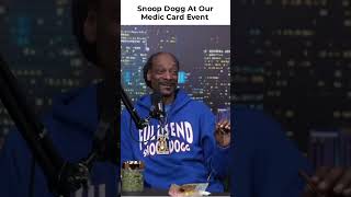 snoop dogg at our medic card event