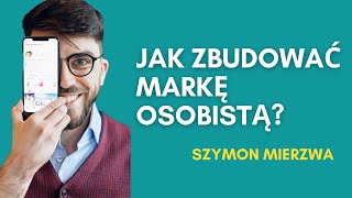 #25 Jak zbudować markę osobistą? - Szymon Mierzwa