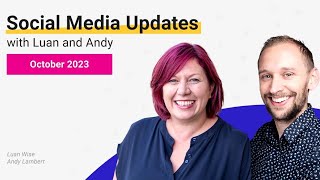 Social Media News Updates - October 2023 | Luan Wise & Andy Lambert