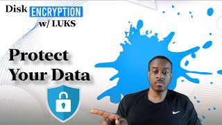 LUKS Disk Encryption: Complete Tutorial